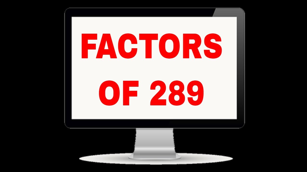 Factors Of 289 YouTube Factors Of 289 YouTube