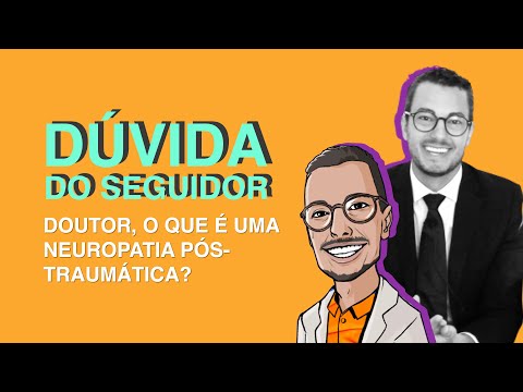 Vídeo: Neuropatia Pós-traumática