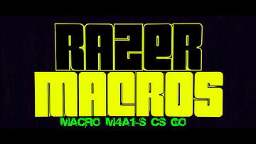 Macro M4A1-S CS GO Razer Macros.