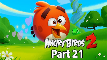 🐦 Angry Birds 2 Walkthrough Part 21 | Mobile Gameplay (Android/iOS)