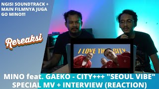 MINO feat. GAEKO - CITY+++ [SEOUL VIBE] SPECIAL MV (REACTION)