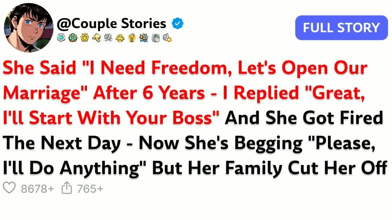 She Said ＂I Need Freedom, Let's Open Our Marriage＂ After 6 Years - I Replied ＂Great, I'll Start...