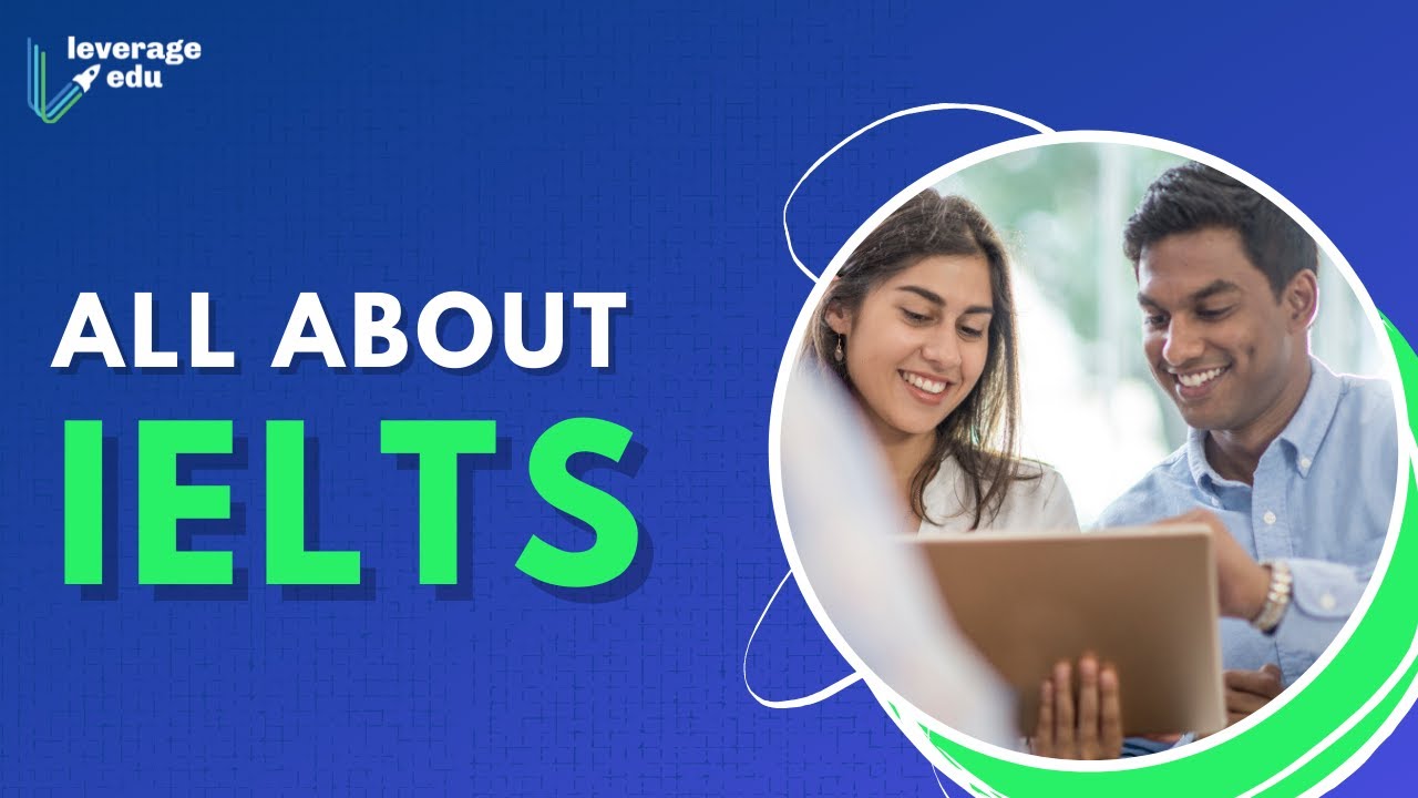 everything-you-need-to-know-about-ielts-leverage-edu-youtube
