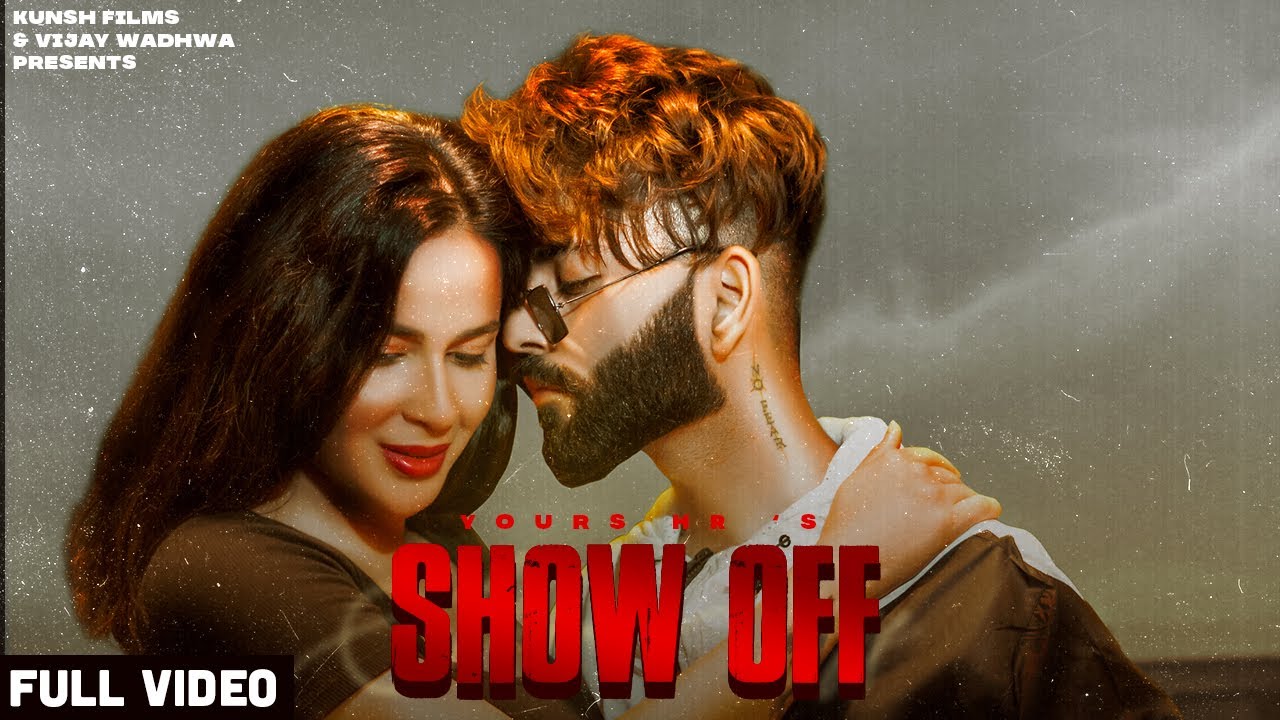 Showoff : Yours HR  Official Music Video  | Jacob | Kunsh Films | Latest Punjabi Song 2021