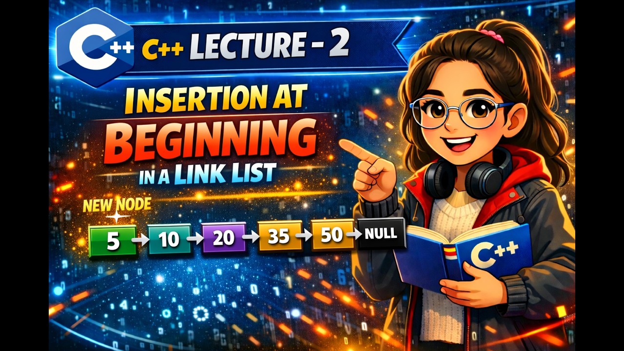 🚀 Lecture 2: Insertion at Beginning in a SLL C++ | Easy Explanation in ...