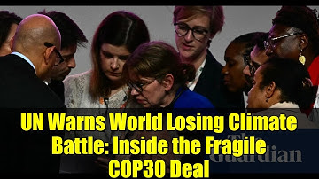 UN Warns World Losing Climate Battle: Inside the Fragile COP30 Deal