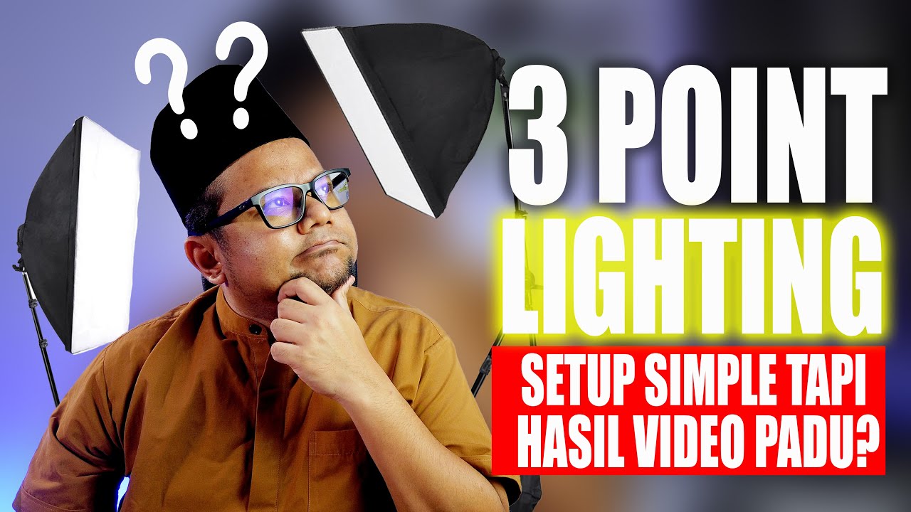 3- Point Lighting Tutorial | Setup Simple Tapi Hasil Video Padu? - YouTube