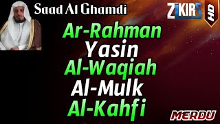 Surat Ar-Rahman | Yasin | Al-Waqiah | Al-Mulk |Al-Kahfi By Saad Al Ghamdi