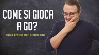 COME SI GIOCA A GO??? - GUIDA PER PRINCIPIANTI - GO/WEIQI/BADUK ITA