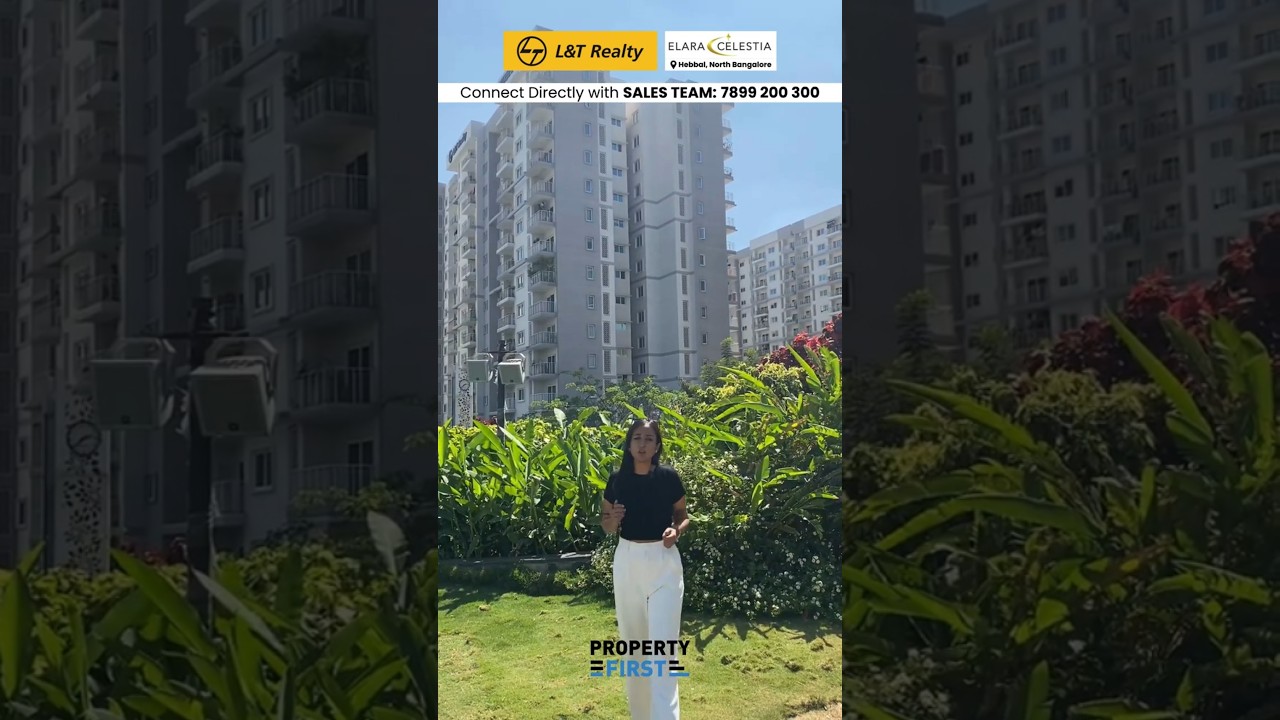 Elara Celestia, Hebbal Bengaluru | L&T Realty | Price, Location & Review- 7899 200 300