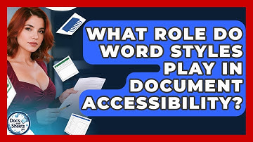 What Role Do Word Styles Play In Document Accessibility? - Docs and Sheets Pro