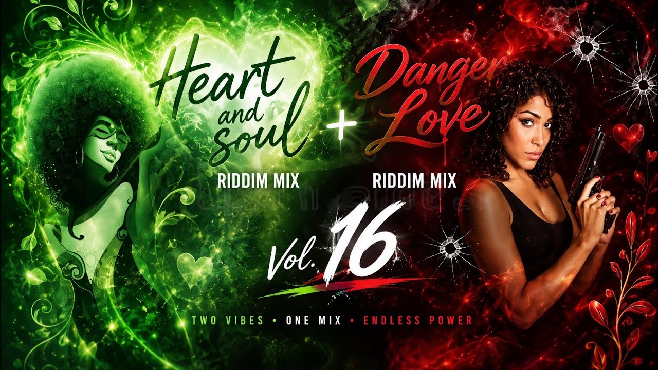 Latest Riddim Mix 2026 Heart And Soul Riddim Mix Vol 16+ Danger Luv Riddim Mix (Full Mix ...