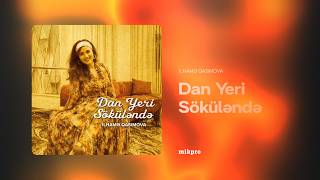İlhamə Qasımova - Dan Yeri Söküləndə (Rəsmi)