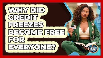 Why Did Credit Freezes Become Free For Everyone? - Student Score Builder