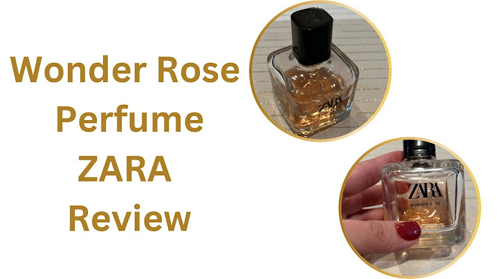 Review nước hoa zara wonder rose