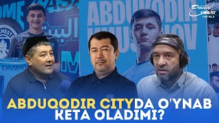 : Abduqodir Cityda o'ynab keta oladimi?
