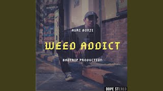 Weed Addict