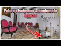 PALACIO ISABELINO ABANDONADO INTACTO Que No Pudieron Seguir Manteniendo Los Dueños // AnitaNext