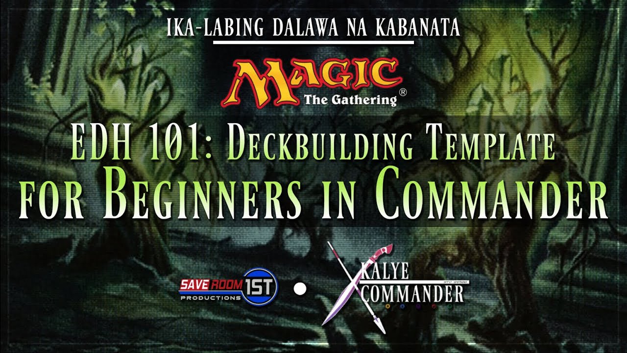 Kalye Commander: Ang Ika-Labingdalawang na Kabanata - EDH 101: EDH Deckbuilding Template for Beginne