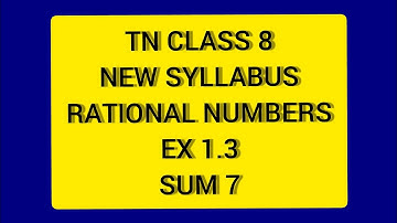 TN Samacheer 8 Maths New Syllabus Rational Numbers Ex 1.3 Sum 7.