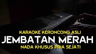 Jembatan Merah - Mus Mulyadi | Karaoke Langgam Keroncong - Nada Pria