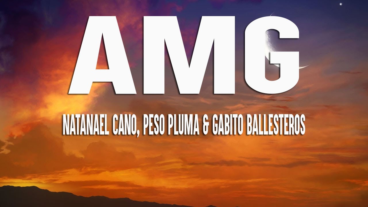 Natanael Cano, Peso Pluma x Gabito Ballesteros - AMG (Letra/Lyrics ...