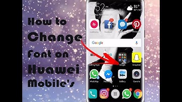 How to Change Font on Huawei Mobile