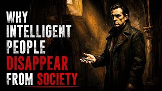 Why Intelligent People Disappear from Society