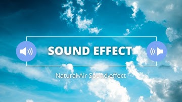 Natural Air Sound effect ( New Air sound effect ) Creative Common Attributed