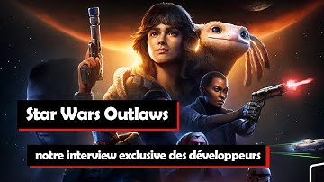 Star Wars Outlaws : notre interview exclusive