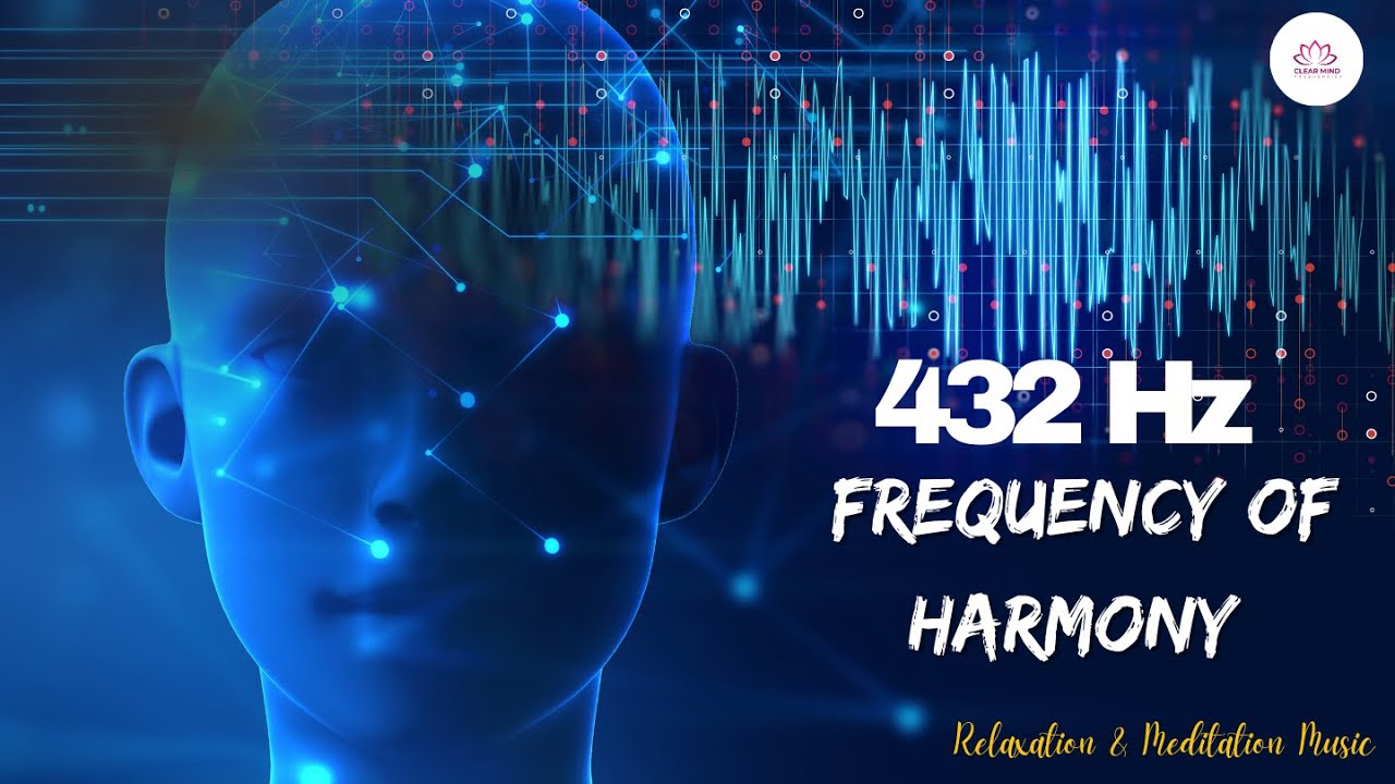 432 Hz Frequency of Harmony – Deep Healing & Inner Peace | Meditation ...