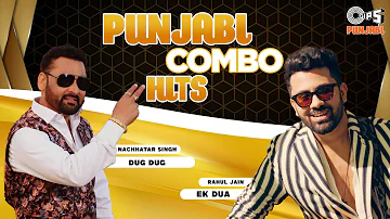 Ek Dua - Rahul Jain X Dug Dug - Nachhatar Gill | Punjabi Combo Hits | Hit Punjabi Songs