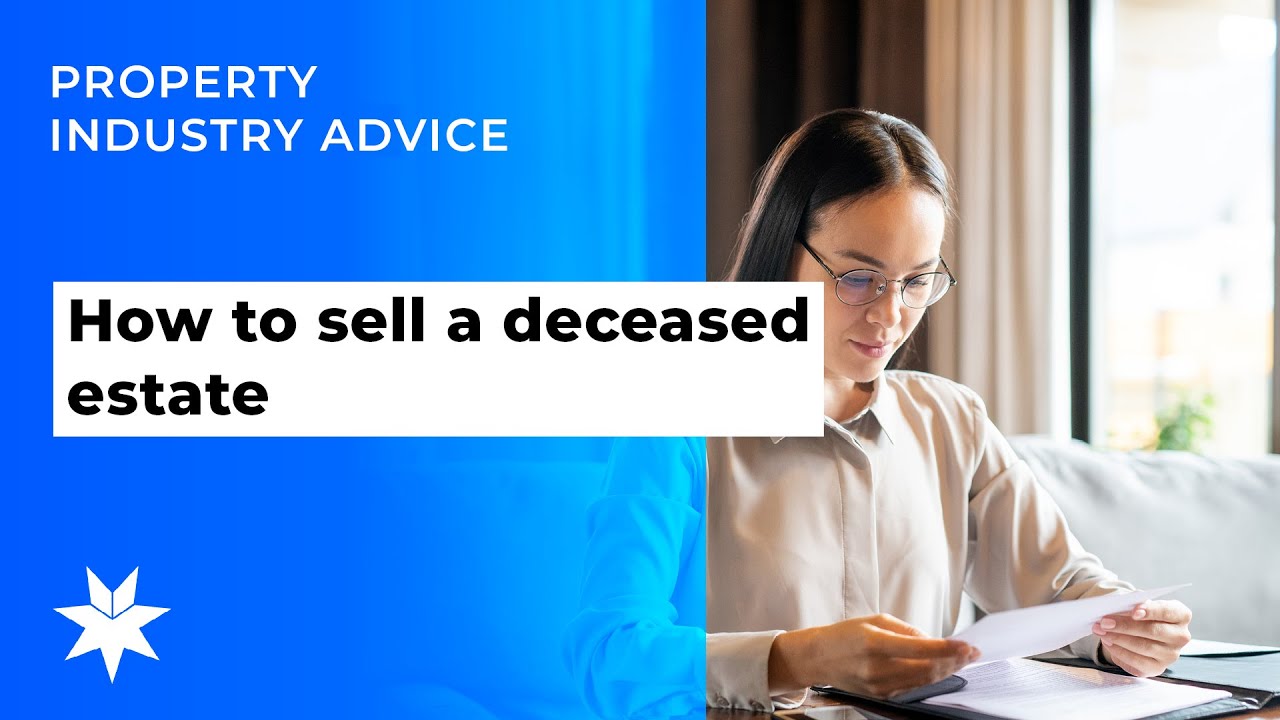 How to sell a deceased estate