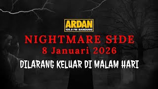 NIGHTMARE SIDE ARDAN FM | 8 JANUARI 2026