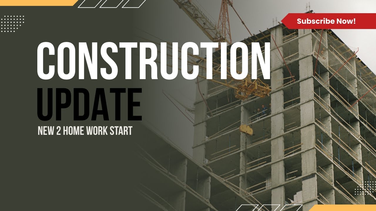 NEW 2 HOME WORK START Construction Update - YouTube