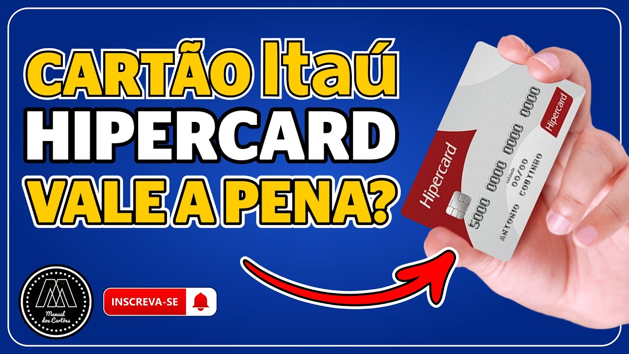 CARTÃO ITAÚ HIPERCARD NACIONAL - VALE A PENA? COMO SOLICITAR? CONHEÇA.
