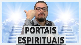 Os Portais Espirituais nas Sagradas Escrituras - Estudo Bíblico - Palavra de Deus