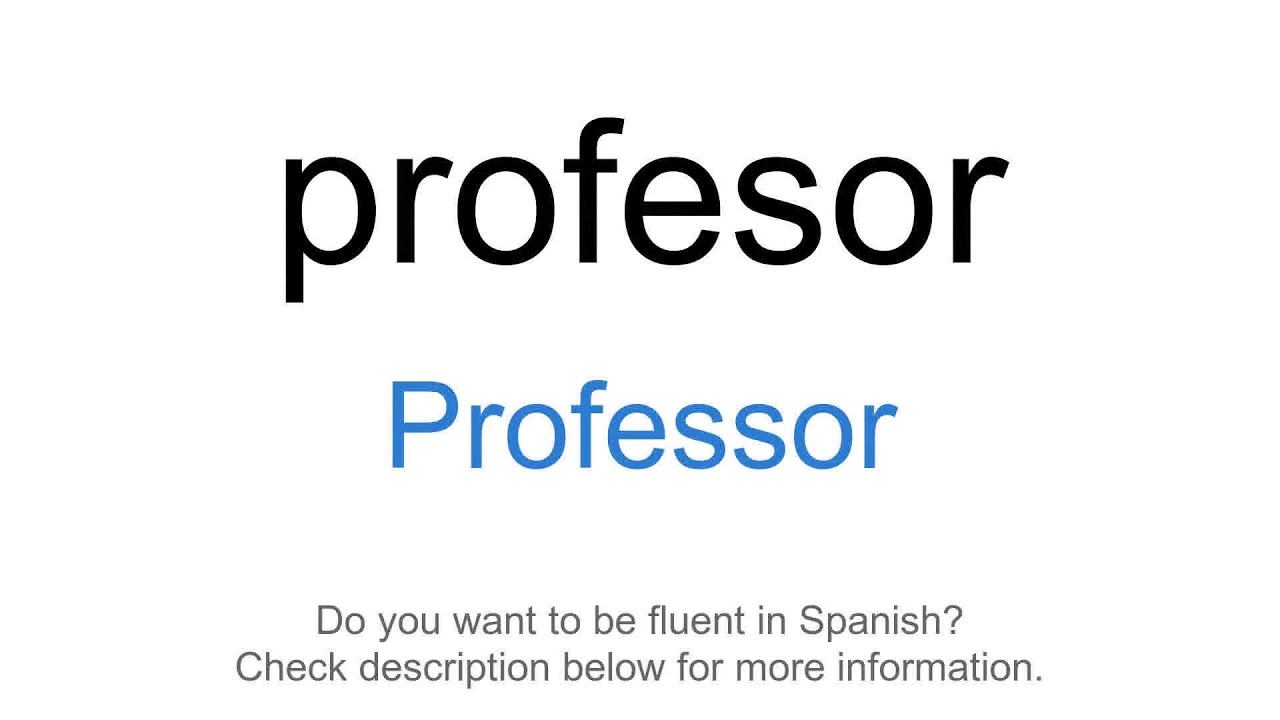 How To Say Professor In Spanish Profesor YouTube