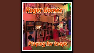 Watch Roger Gomez Playing For Keeps video