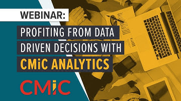 Profiting From Data Driven Decisions With CMiC Analytics