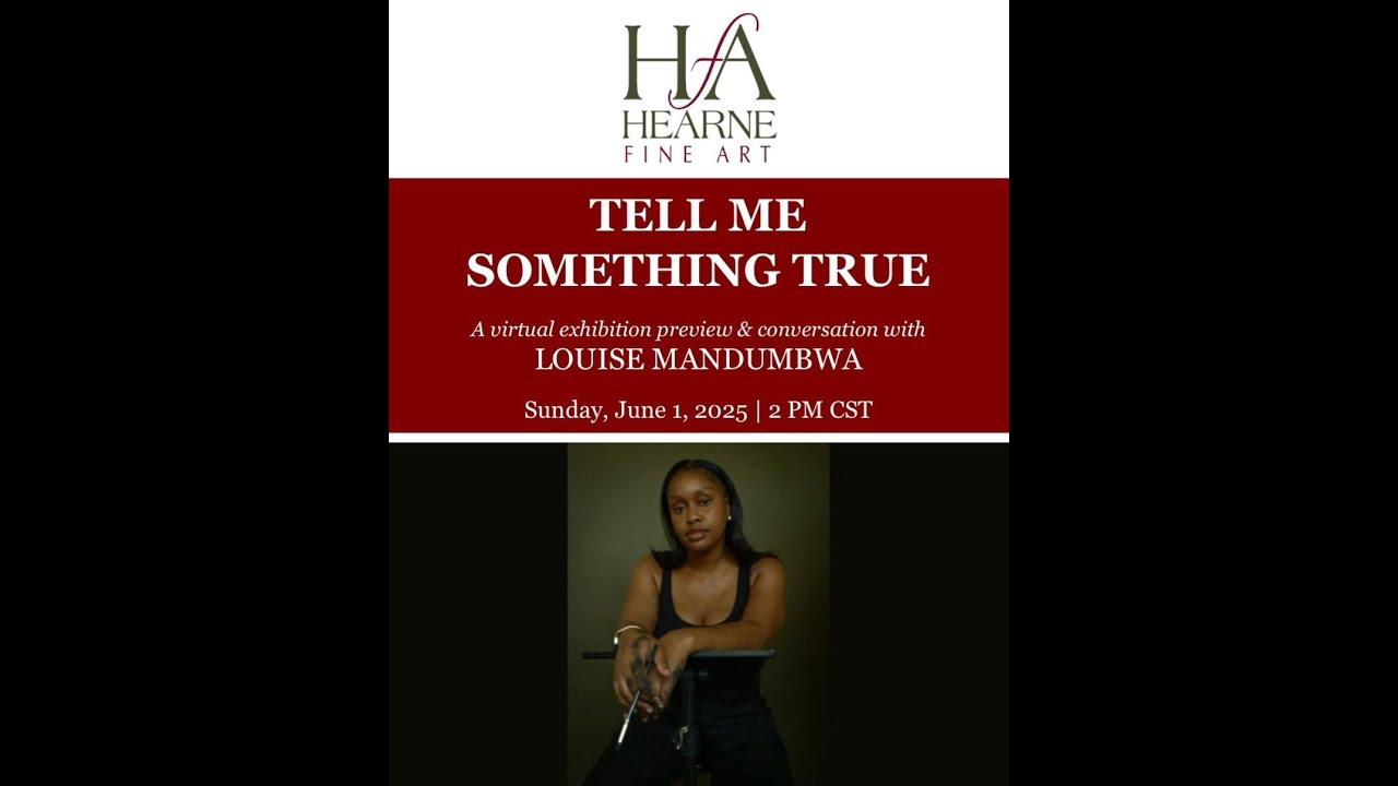 Tell Me Something True: Louise Mandumbwa | An Artist Update | 6.1.25