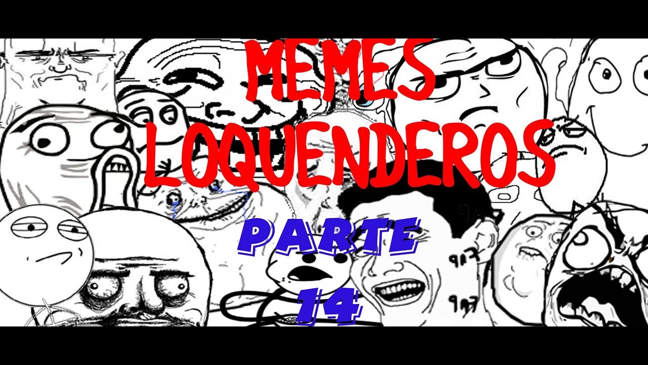 Memes loquenderos parte 14 + una recomendacion.