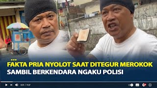 Fakta Pria Nyolot Saat Ditegur Merokok Sambil Berkendara Ngaku Polisi, Minta Maaf Usai Viral