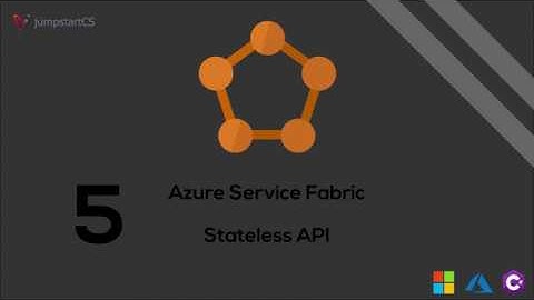 Azure Service Fabric - Tutorial 5 - Stateless API