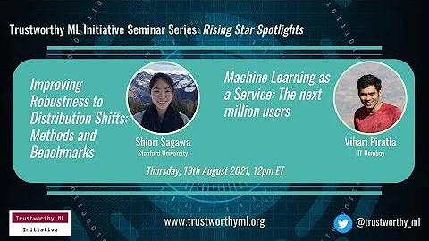 TrustML Seminar Rising Star Spotlights: Shiori Sagawa and Vihari Piratla