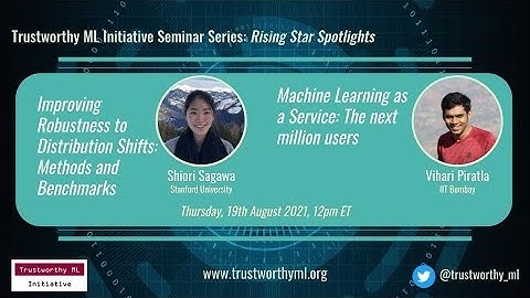 TrustML Seminar Rising Star Spotlights: Shiori Sagawa and Vihari Piratla