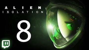 Alien: Isolation - FLAMETHROWER vs. ALIEN! ~Part 8~ (Oct 14th Livestream)