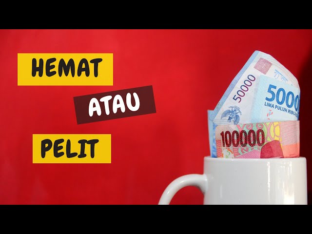 HEMAT ATAU PELIT ? Emang bedanya apa?? class=