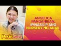 Angelica Panganiban, ipinasilip ang nursery ng anak | PUSH Daily
