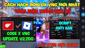 Cách Hack Roblox VNG Blox Fruit Trên Đt, Pc Và Ios - Codex x VNG Antiban Không Cài Đè Và Script Vip
